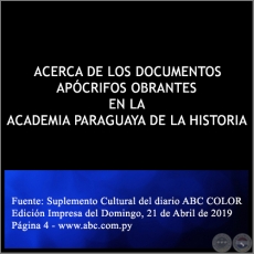 ACERCA DE LOS DOCUMENTOS APÓCRIFOS OBRANTES EN LA ACADEMIA PARAGUAYA DE LA HISTORIA - Domingo, 21 de Abril de 2019